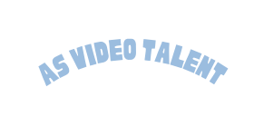 as video talent